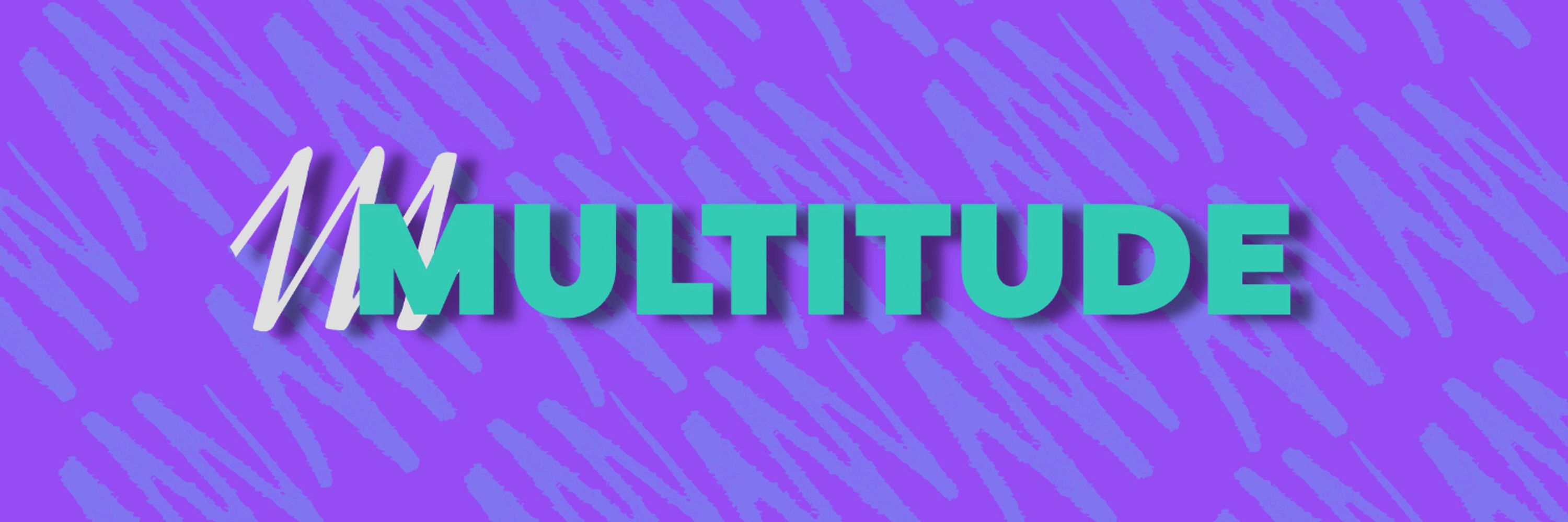 Multitude