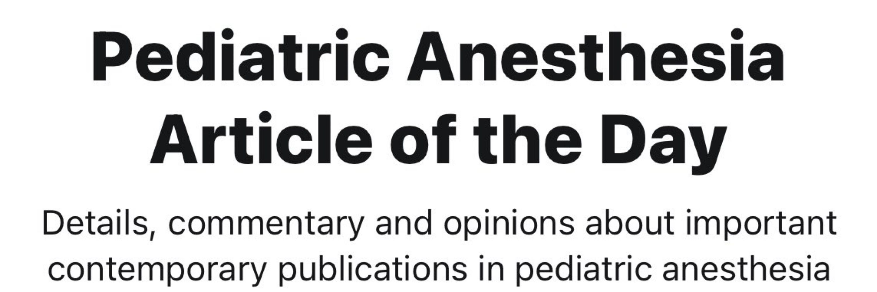 Pediatric Anesthesia Article of the Day