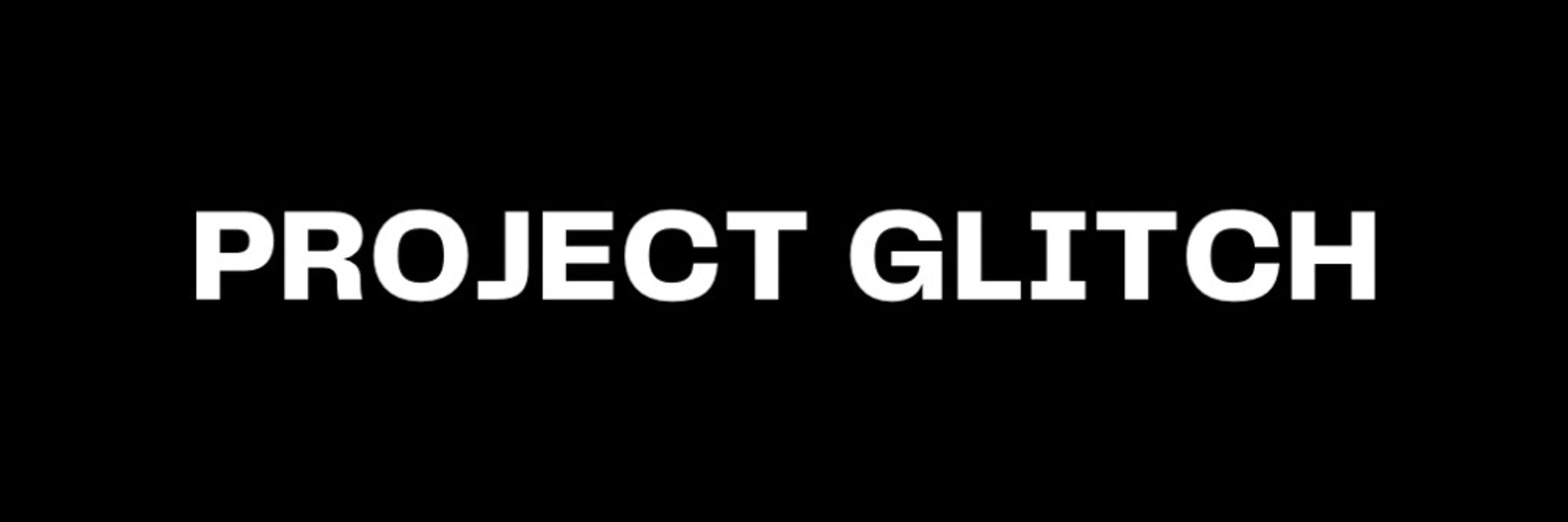 Project Glitch