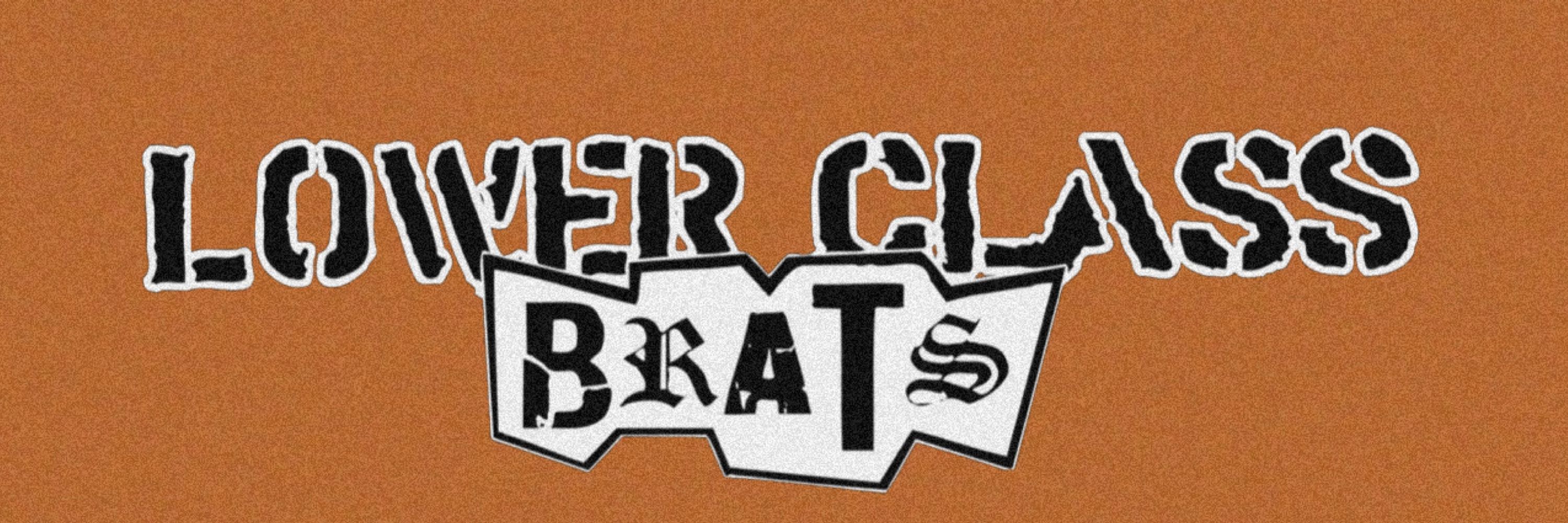 LOWER CLASS BRATS