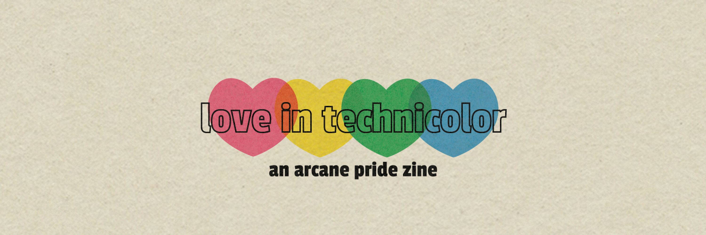 Love in Technicolor: Arcane Pride Zine