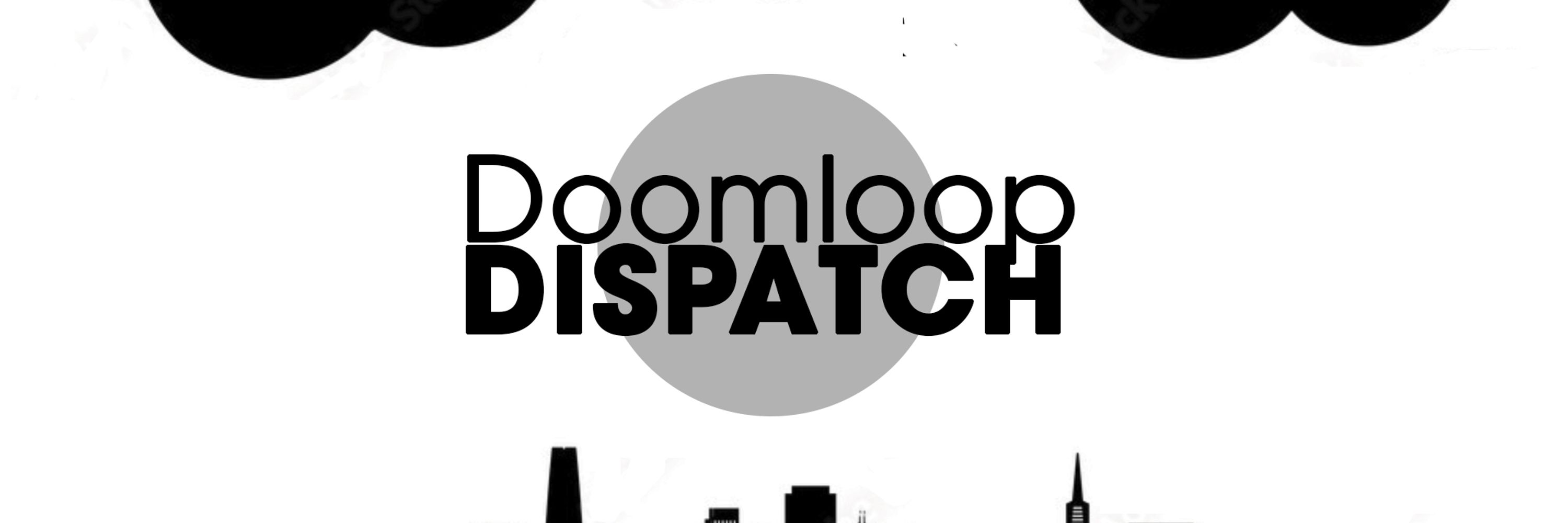 Doomloop Dispatch