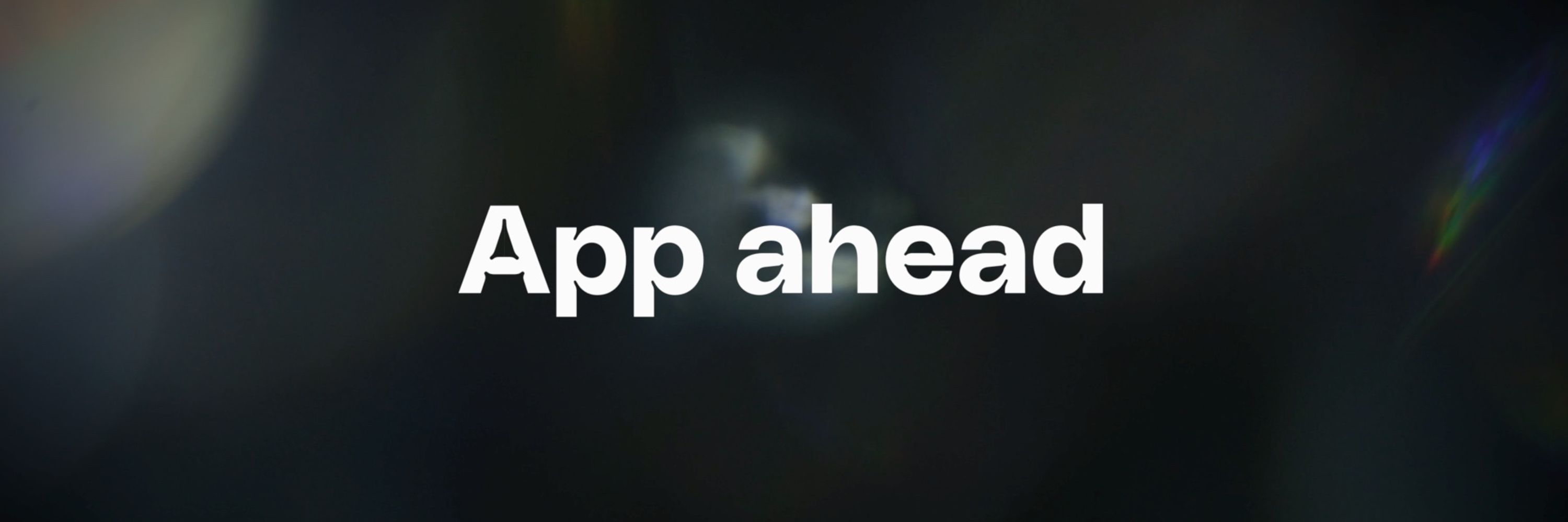 App ahead