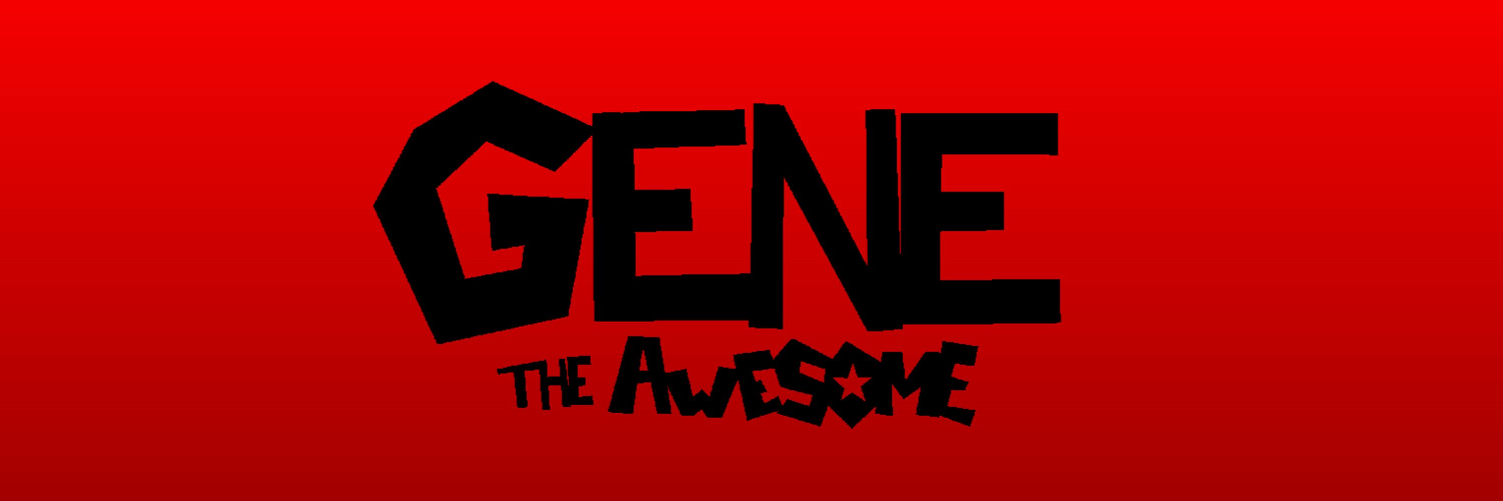 Gene the Awesome