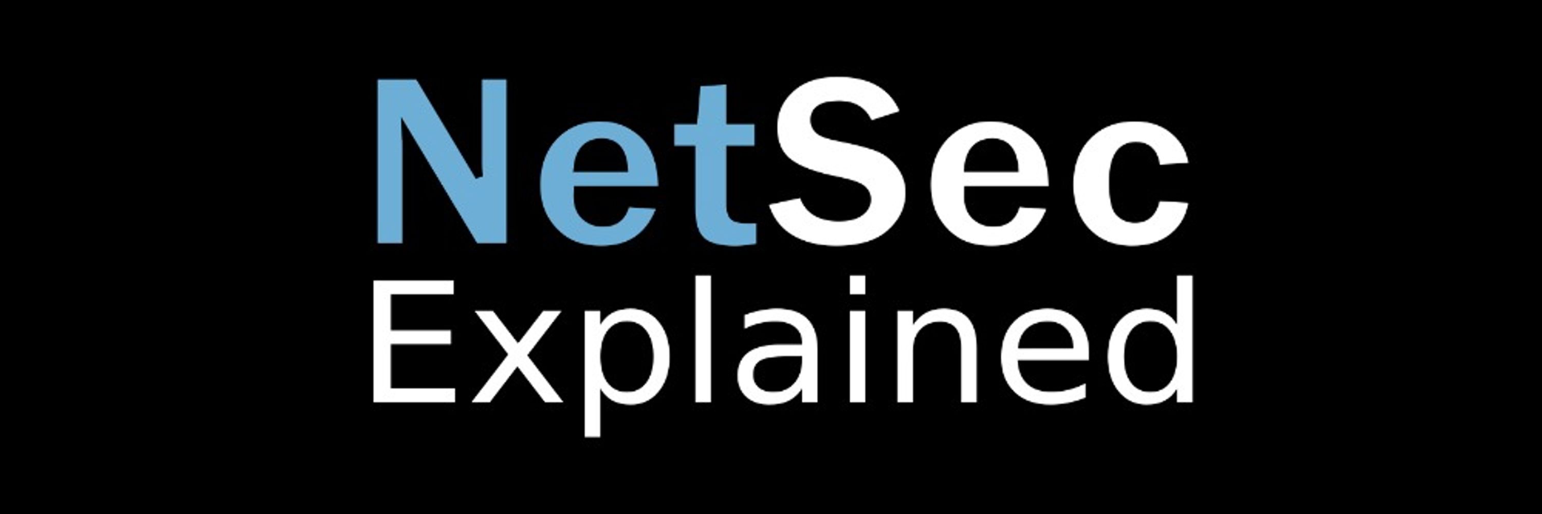 Netsec Explained