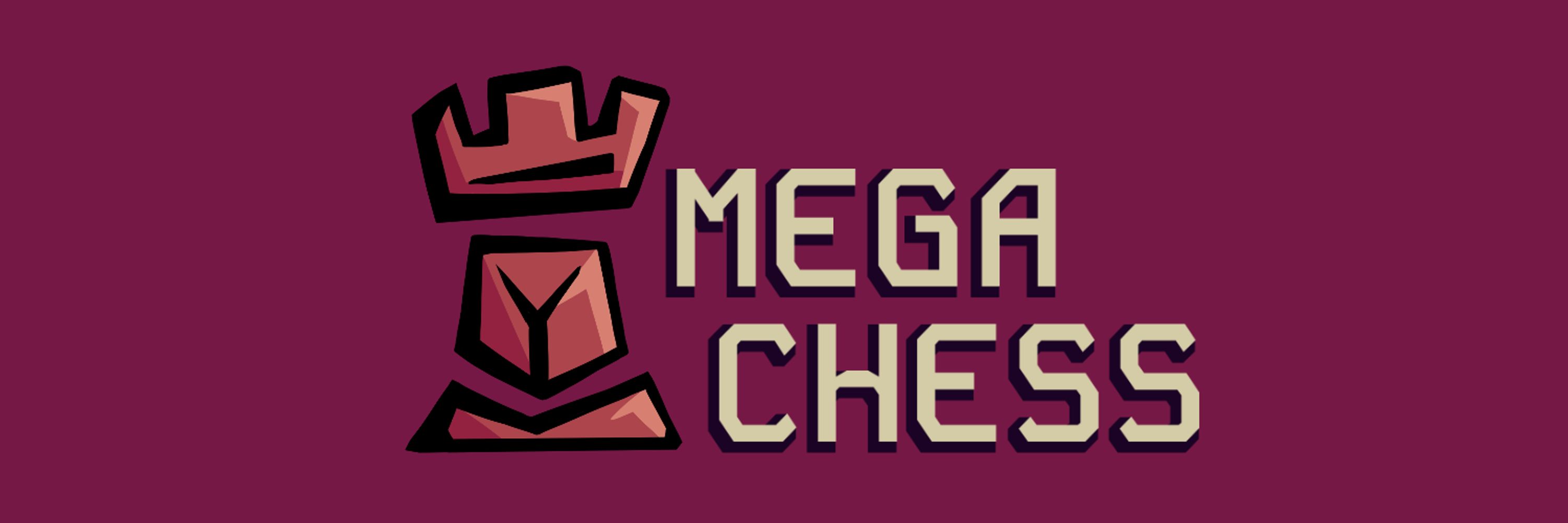 MEGACHESS