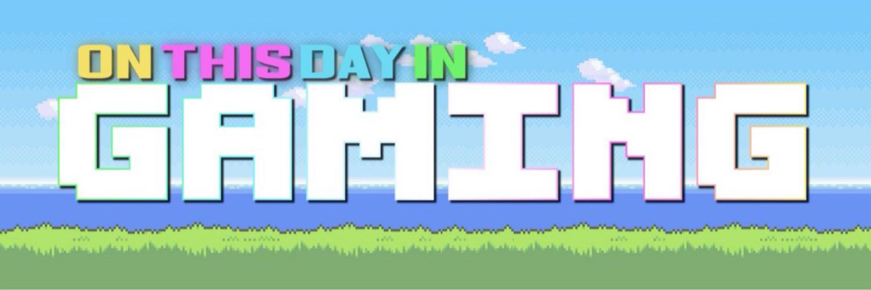 OnThisDayInGaming
