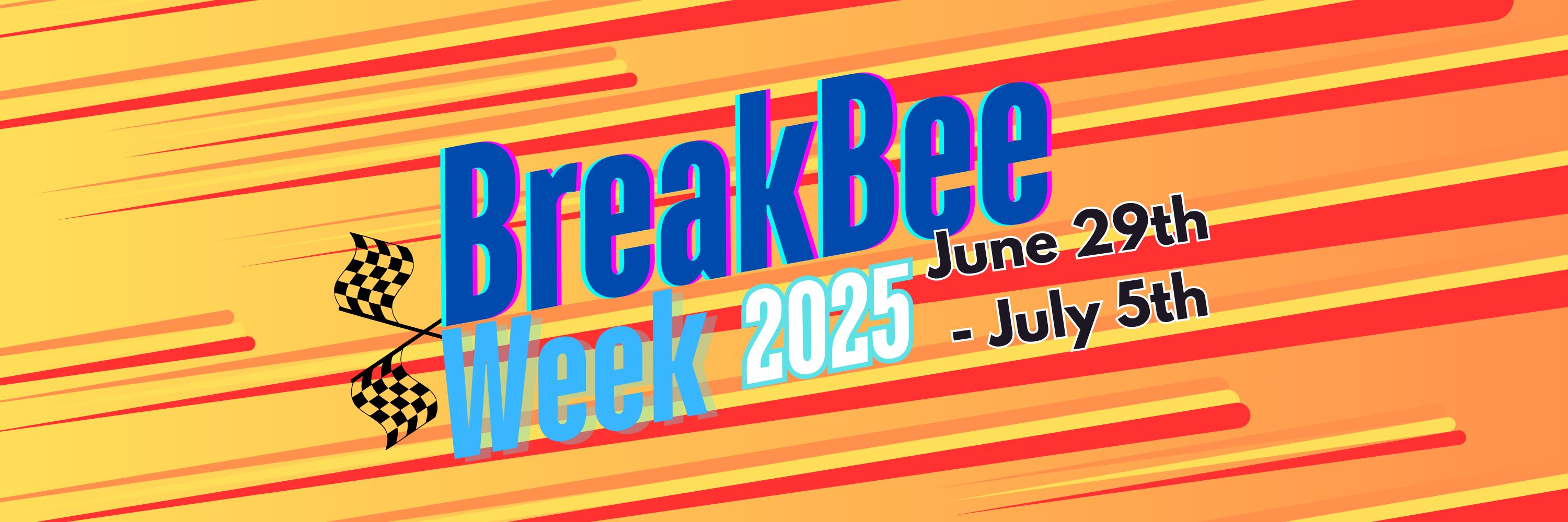 BreakBee Week