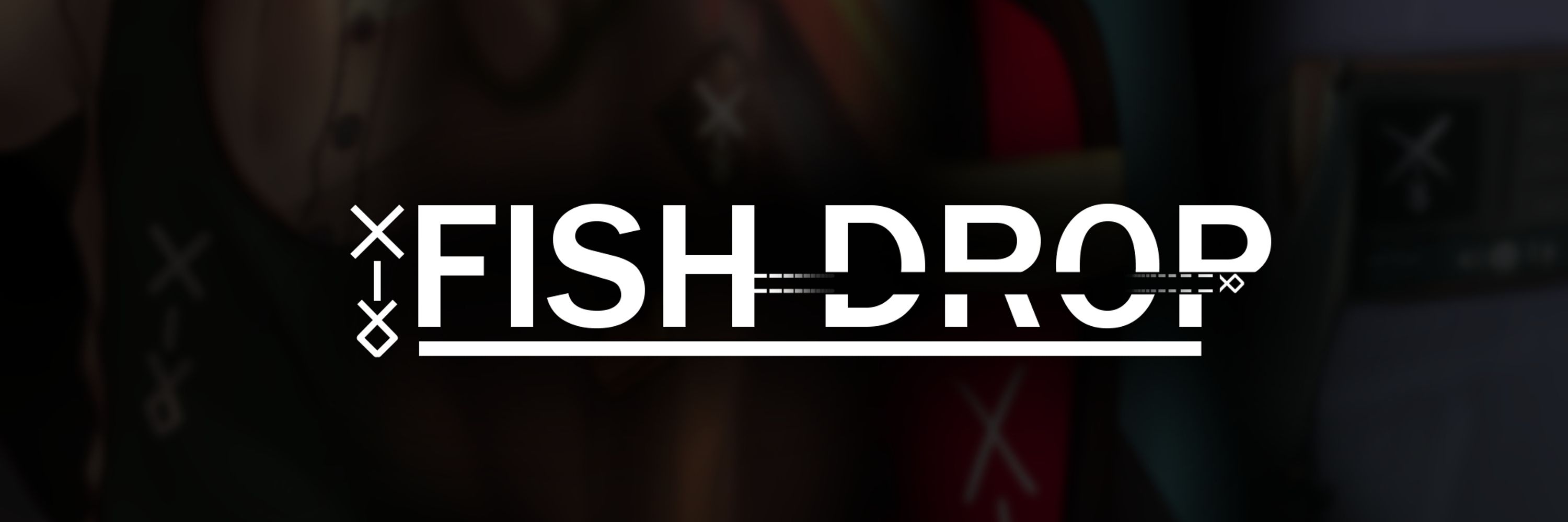 FISH DROP