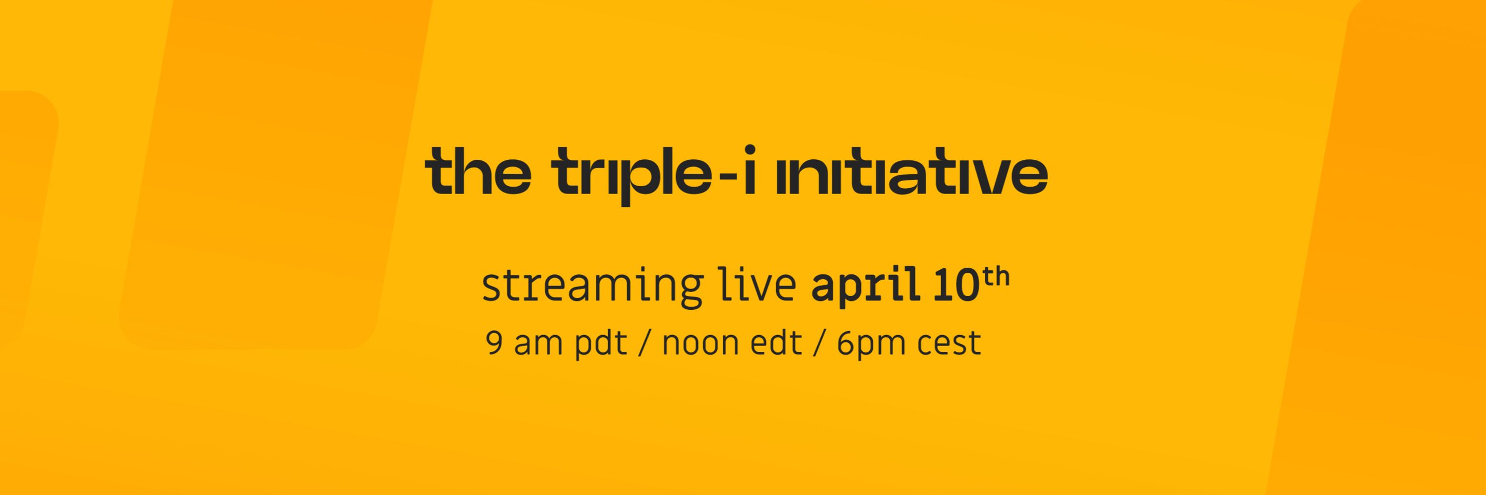 The Triple-i Initiative