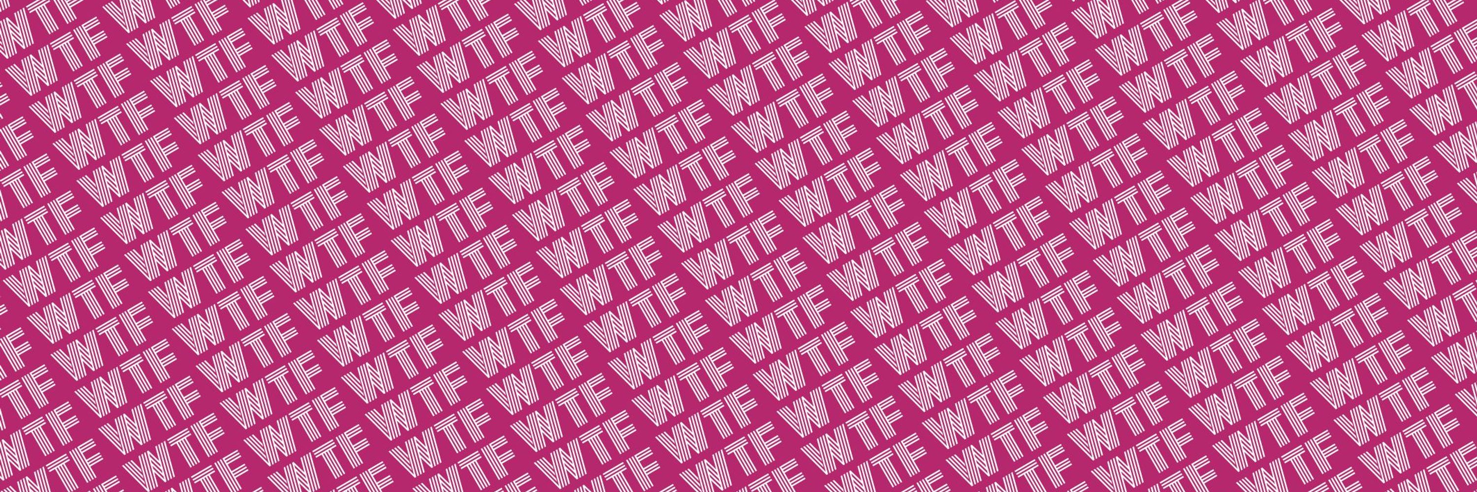 WTF Means WTF