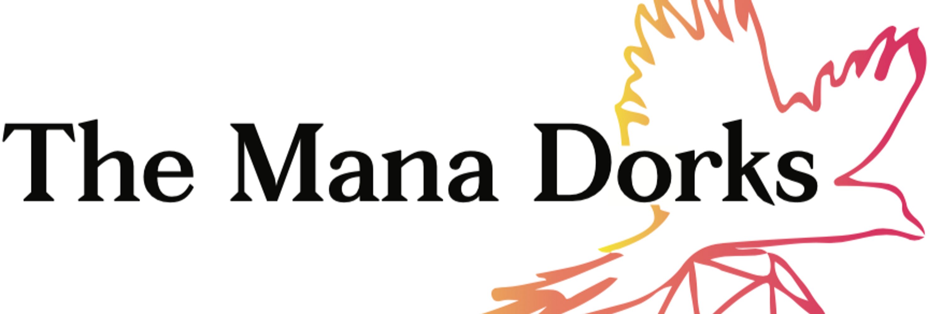 The Mana Dorks 