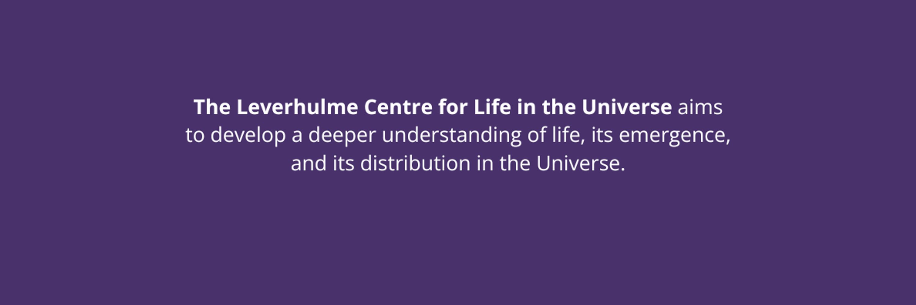 Leverhulme Centre for Origin of Life in the Universe