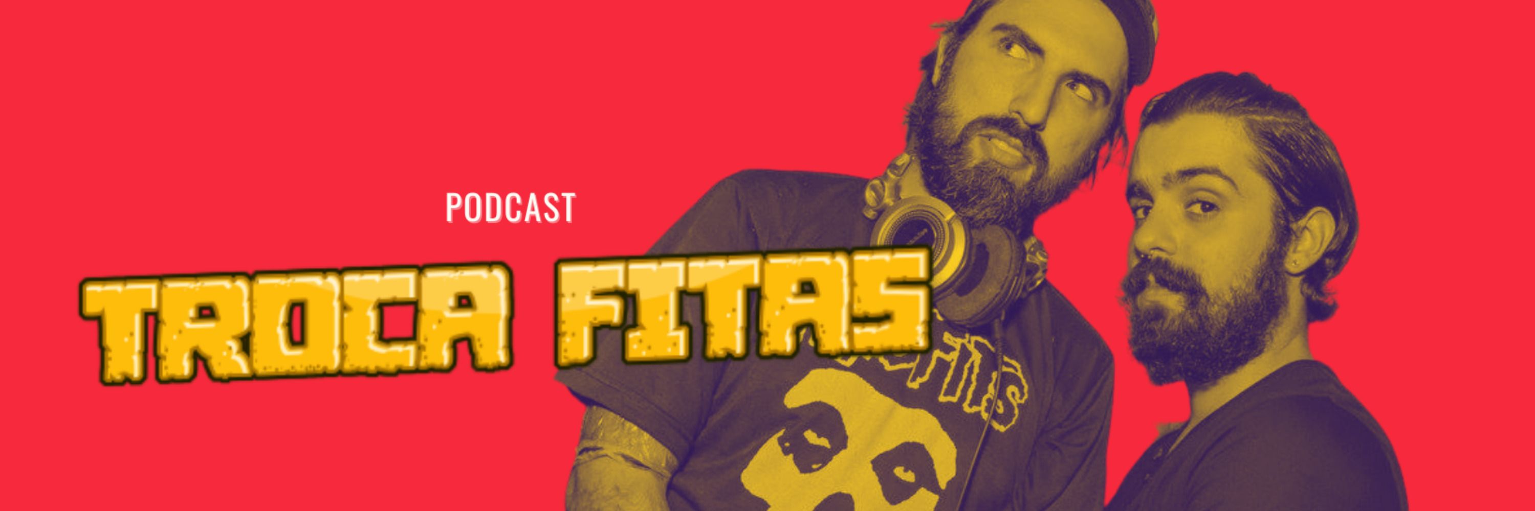 Troca Fitas podcast 