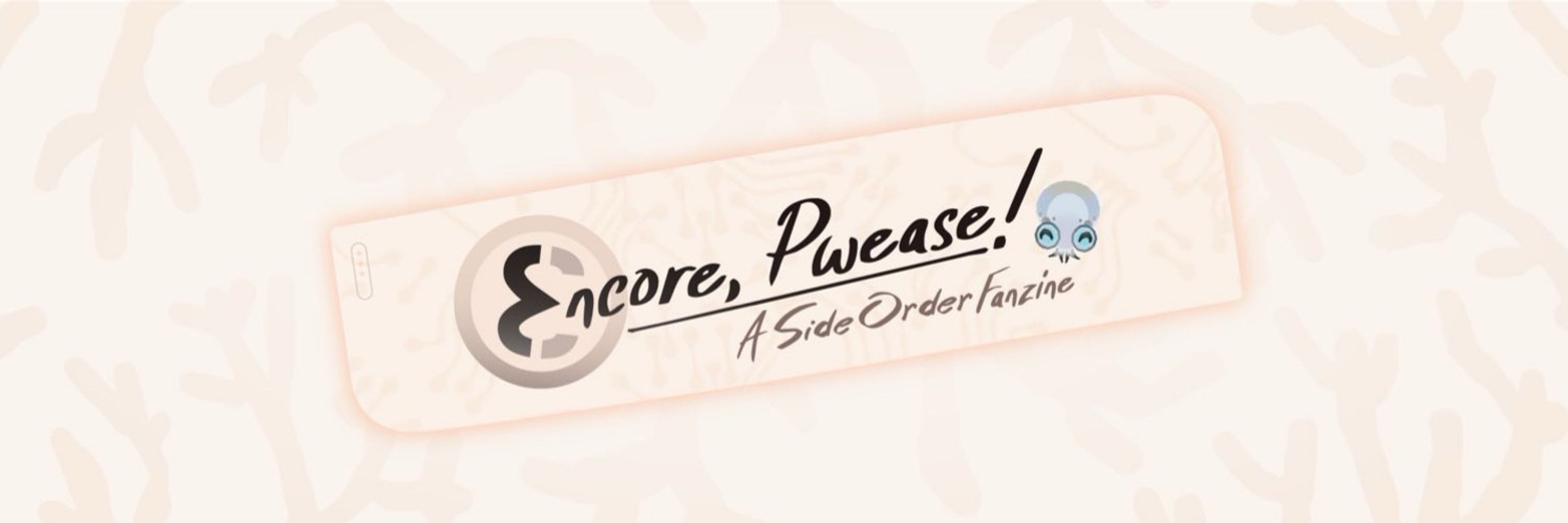 Encore, Pwease! ~ PRODUCTION PERIOD 🐙