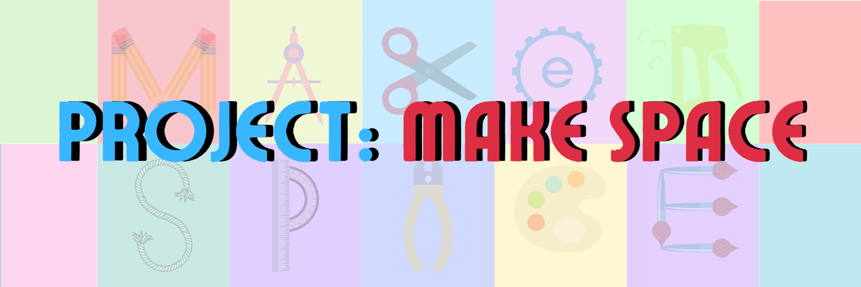 Project: Make Space