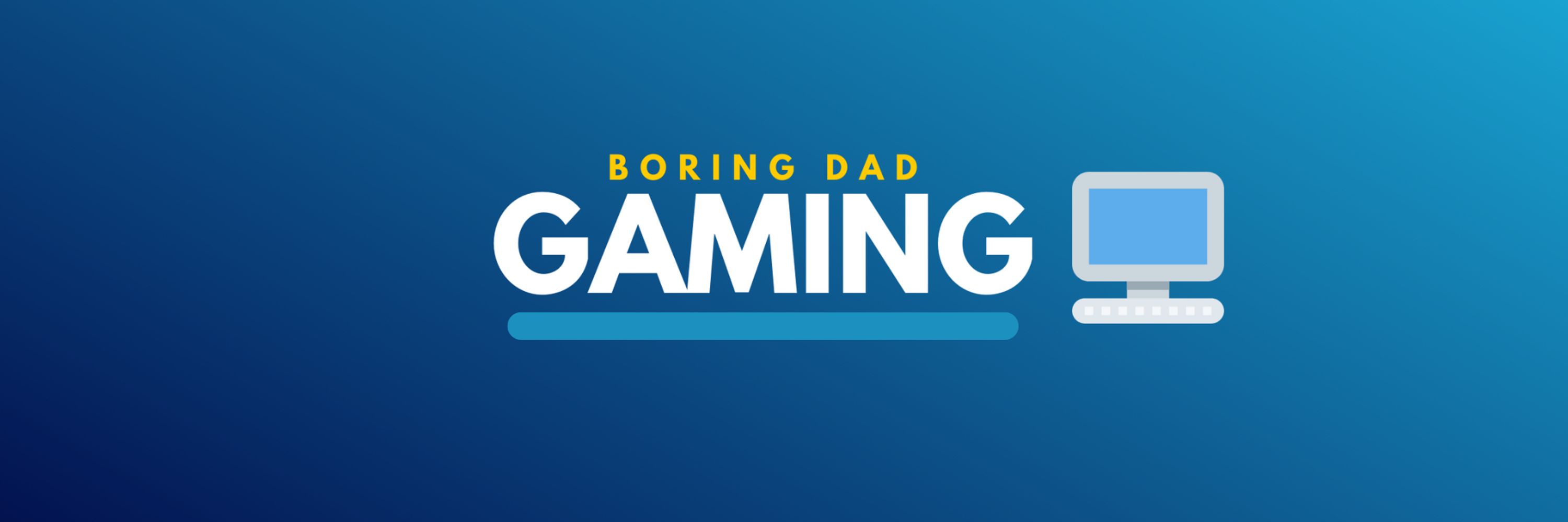 Boring Dad Gaming