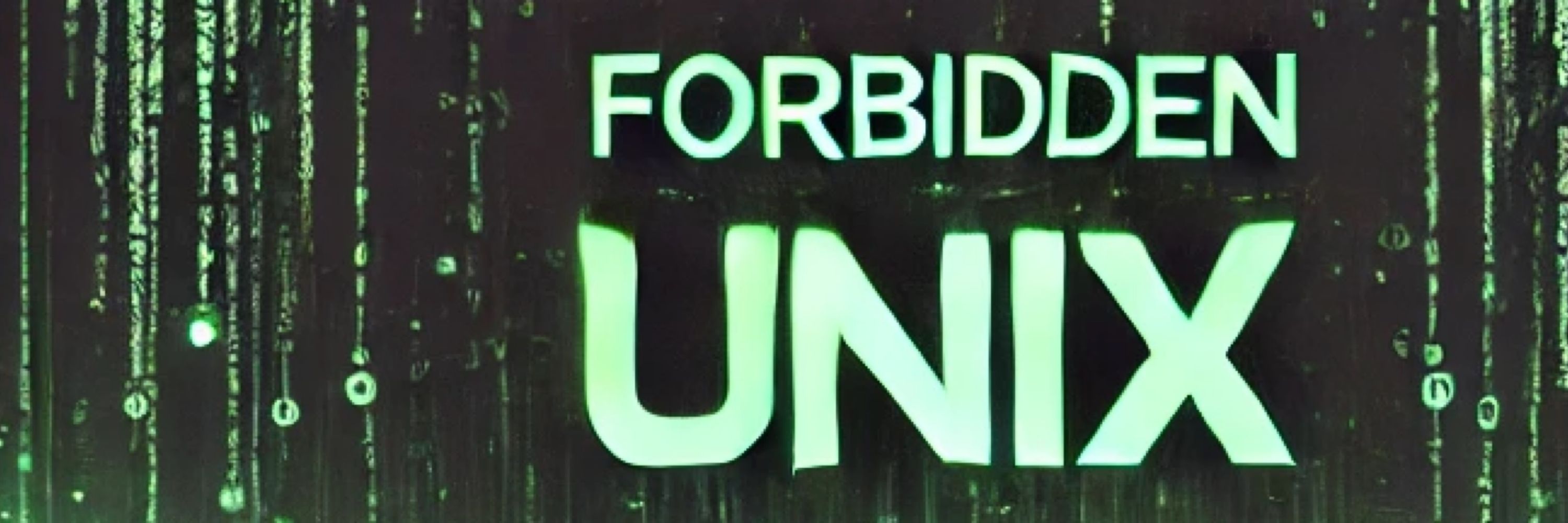The Forbidden Unix