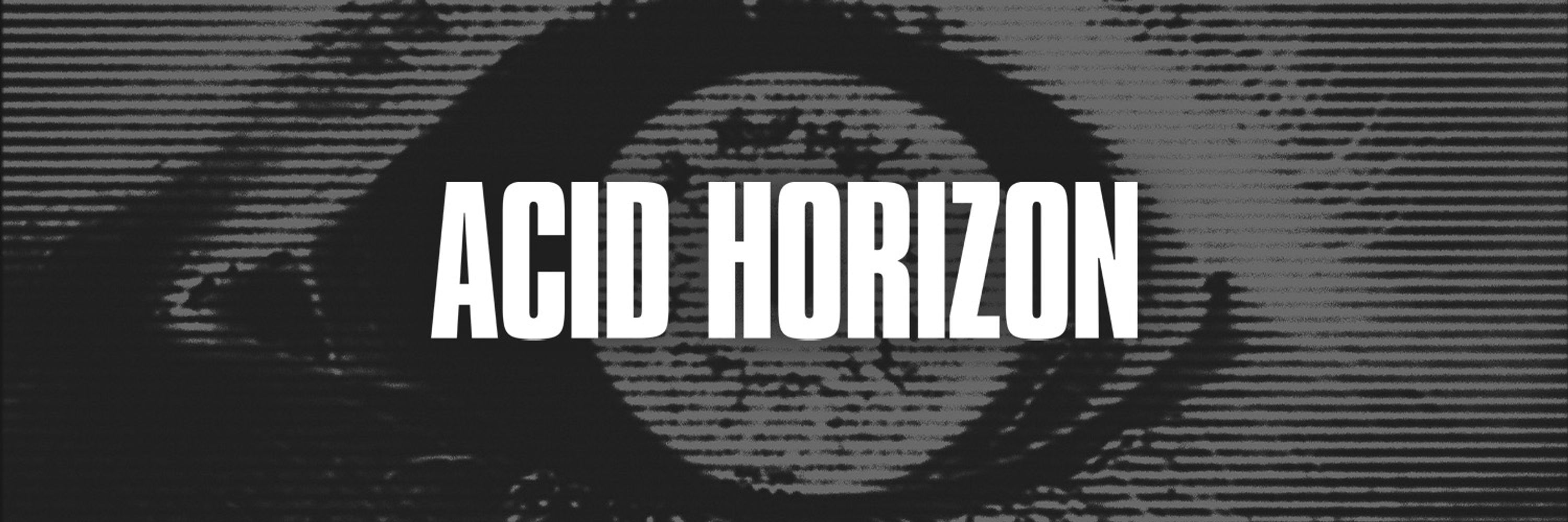 ACID HORIZON 👁️