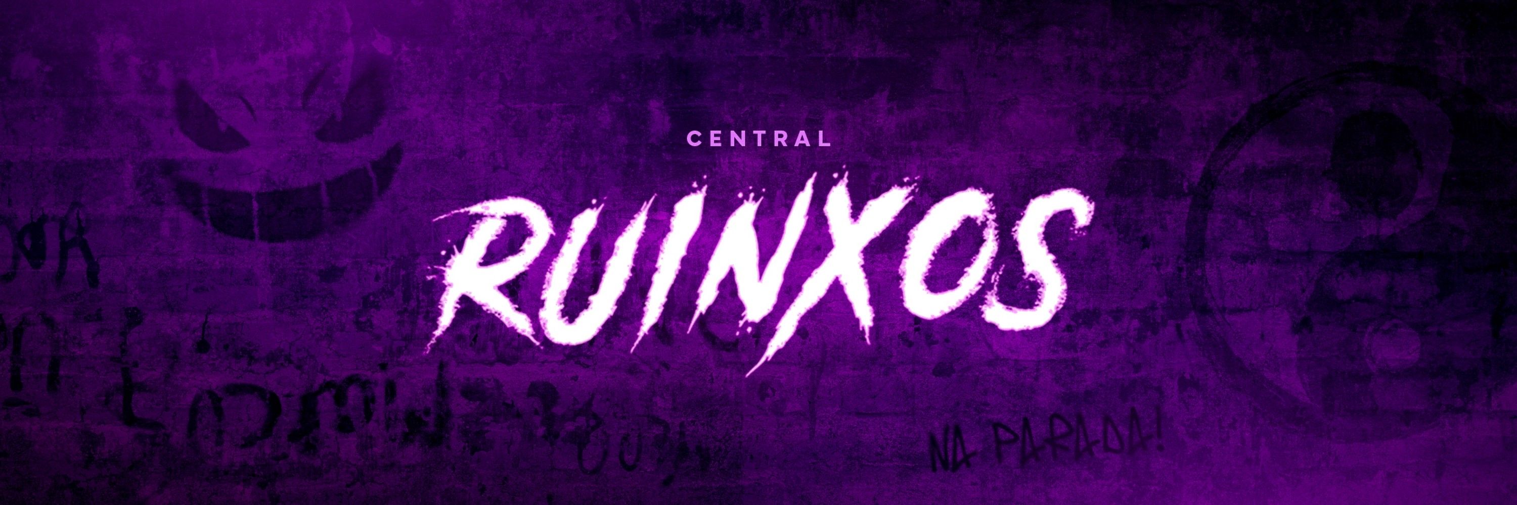 Central Ruinxos 😈