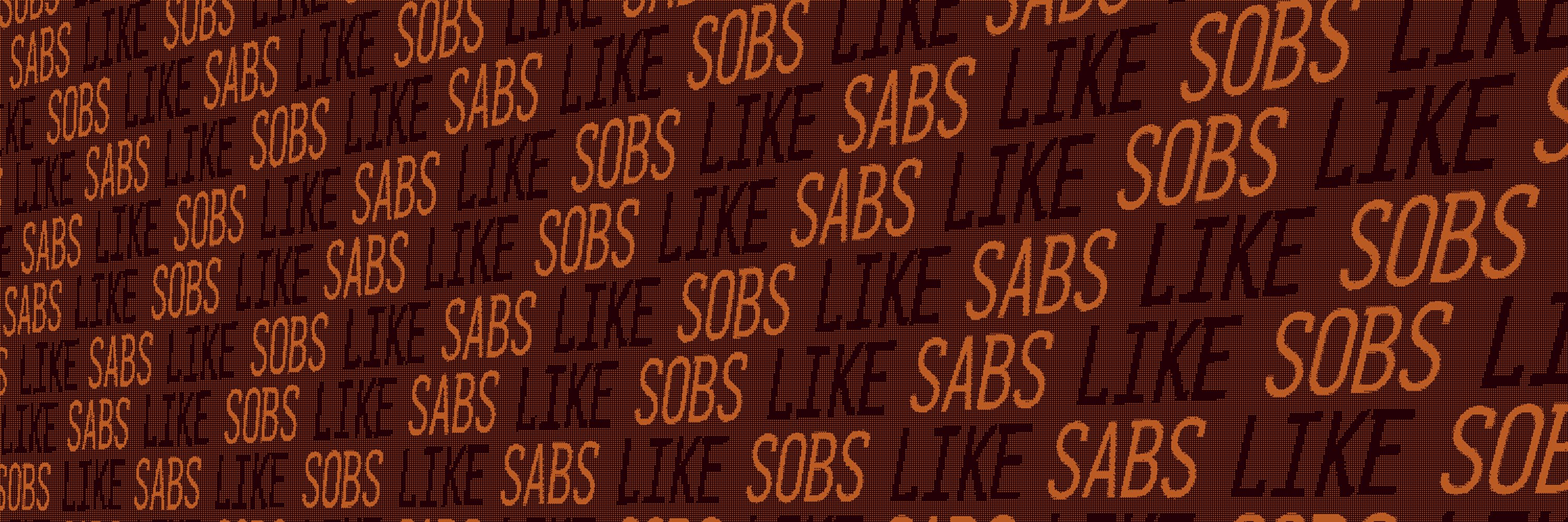 sabs, like "sobs"
