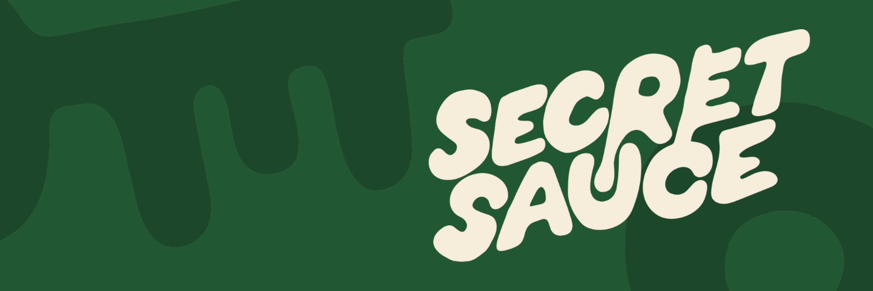 SECRET SAUCE
