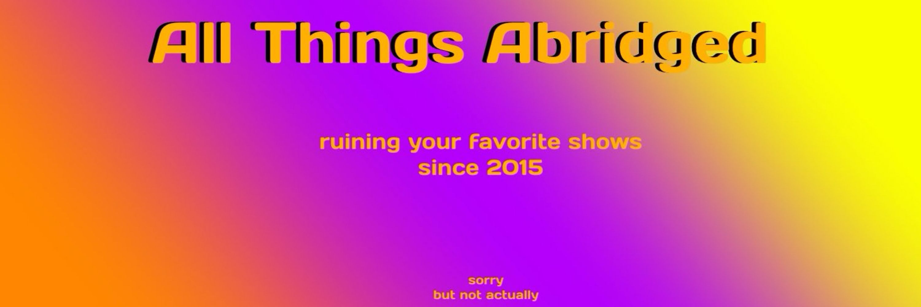 All Things Abridged