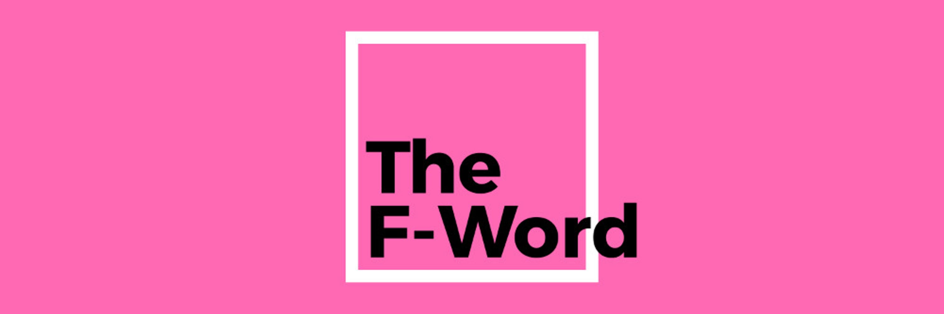 The F-Word