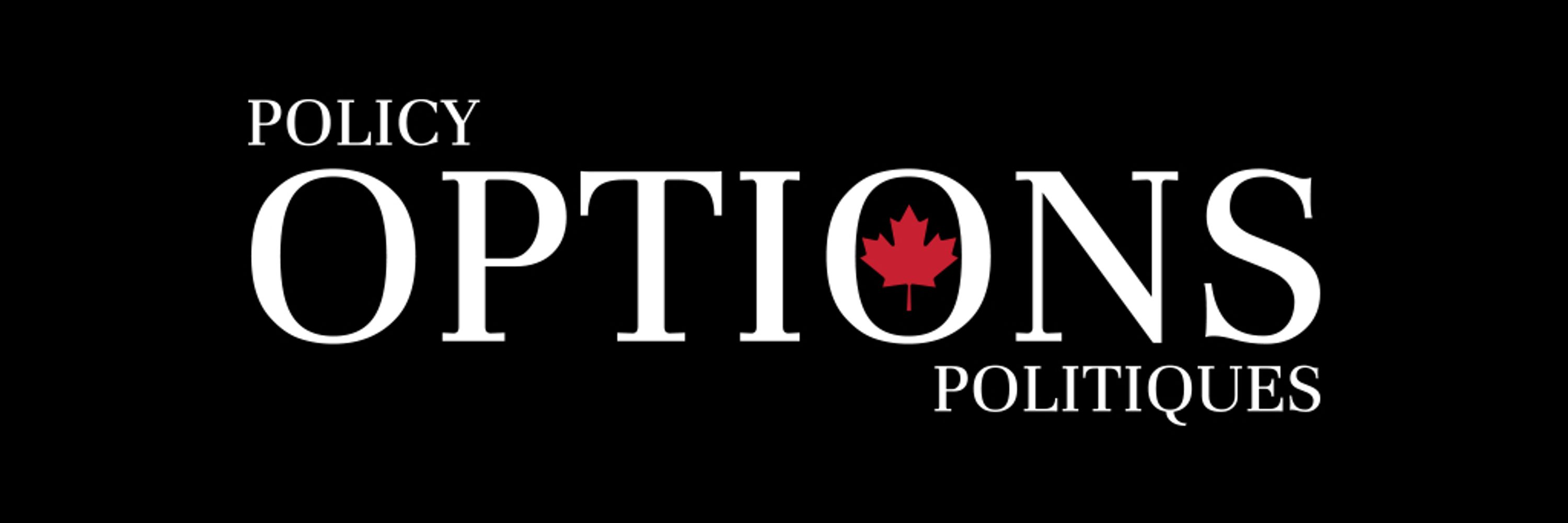 Policy Options / Options politiques