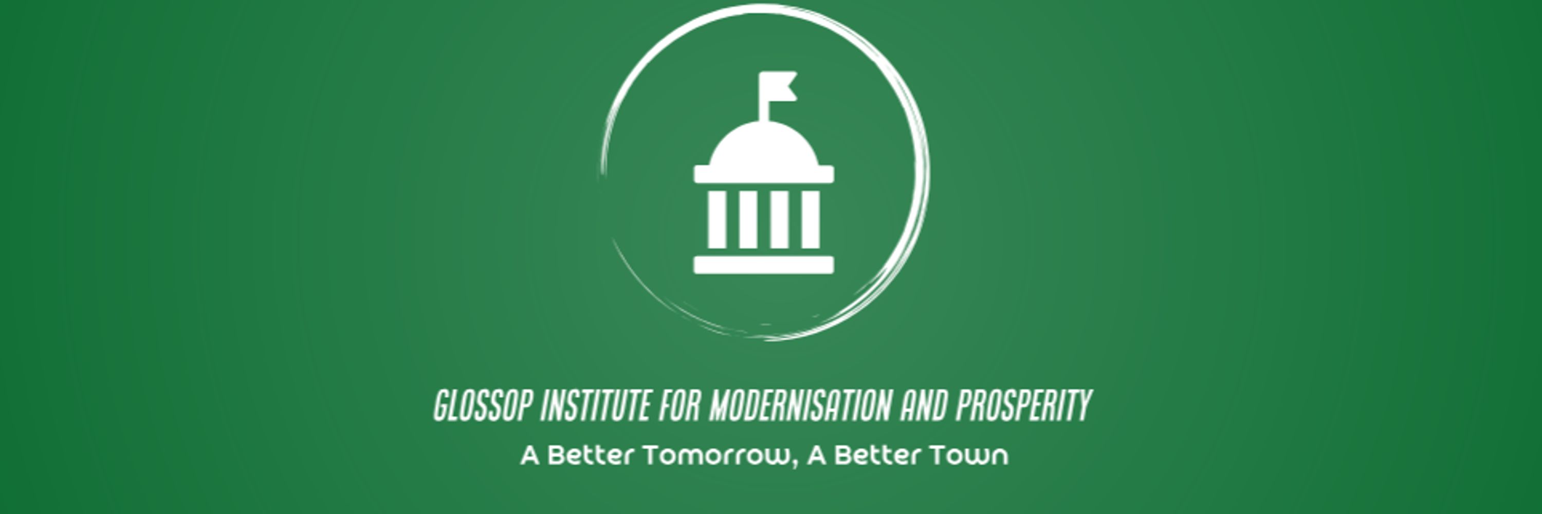 Glossop Institute for Modernisation and Prosperity
