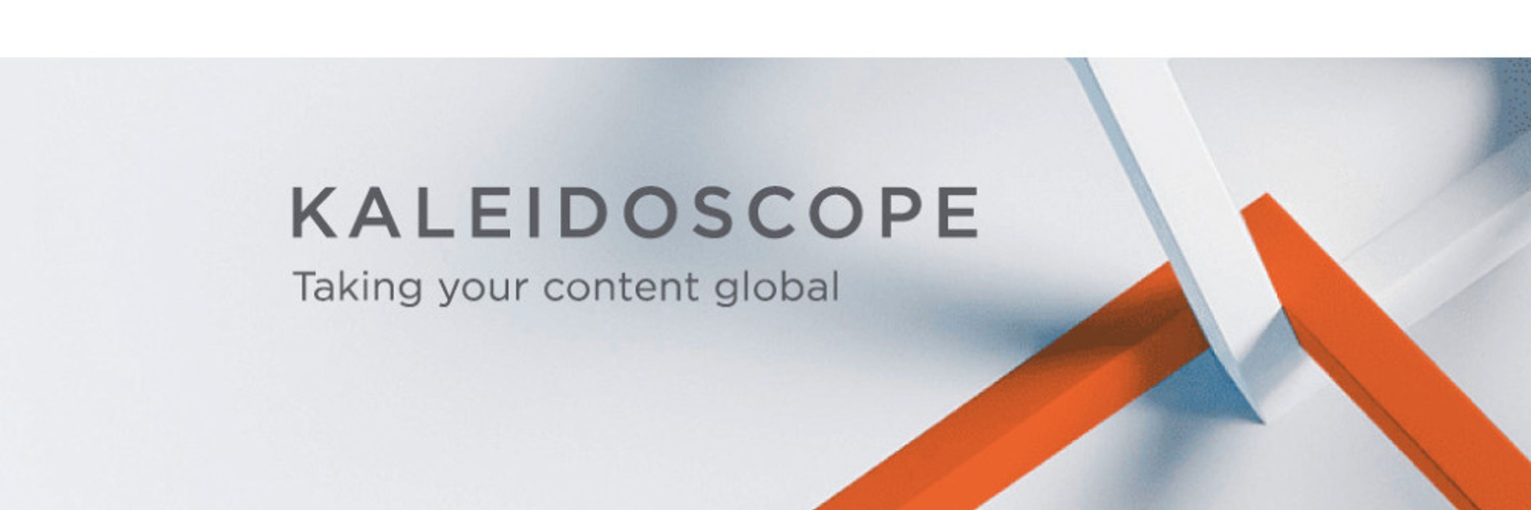 Kaleidoscope - Taking your content global