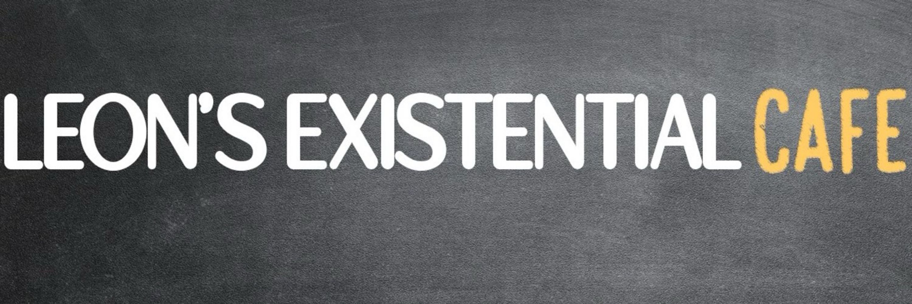 Leon’s Existential Cafe