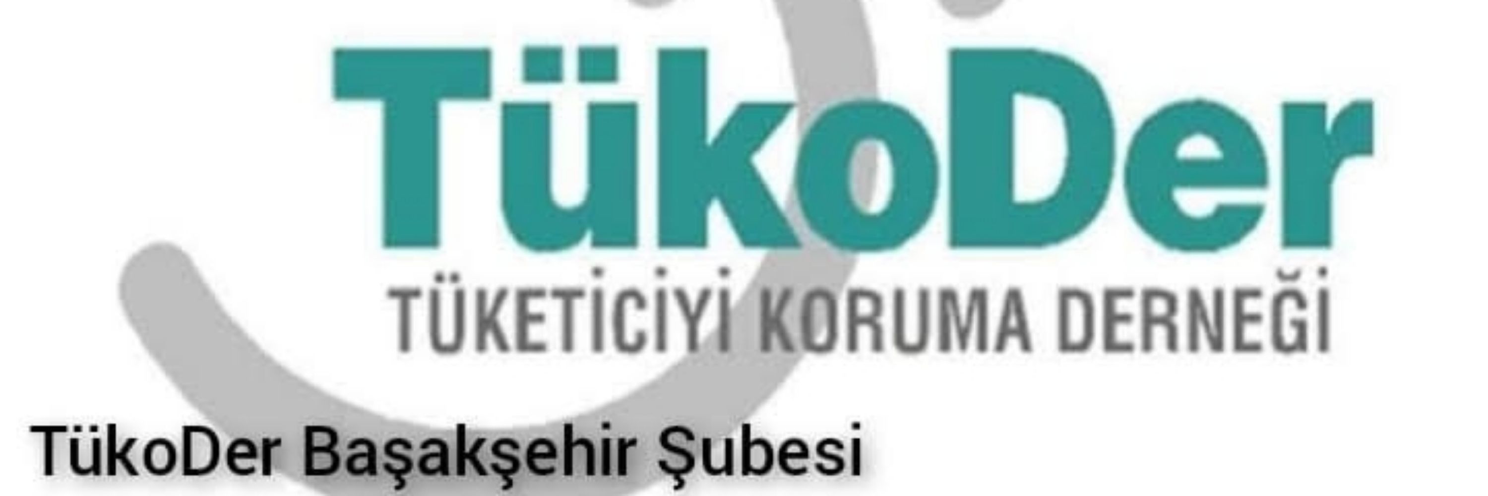 Tüketiciyi Koruma Derneği Başakşehir Şubesi