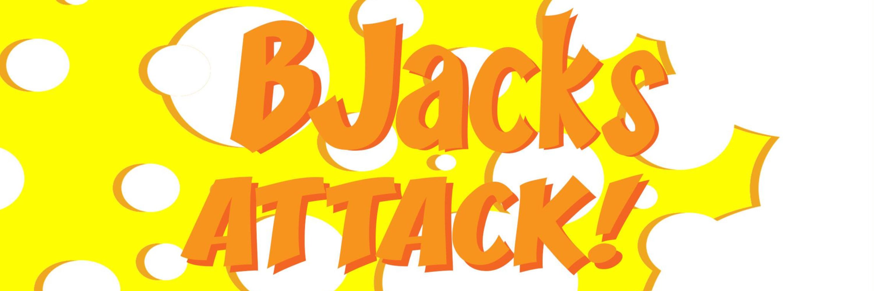 B Jacks Attacks