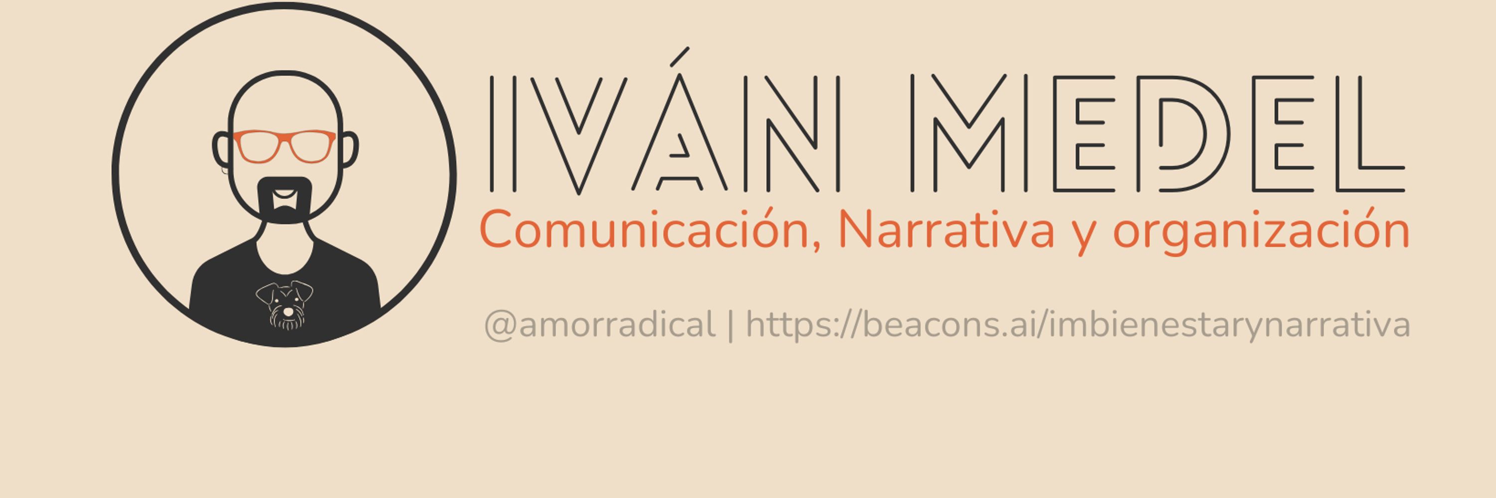 Iván Medel Comunicación, Narrativa Y Organización