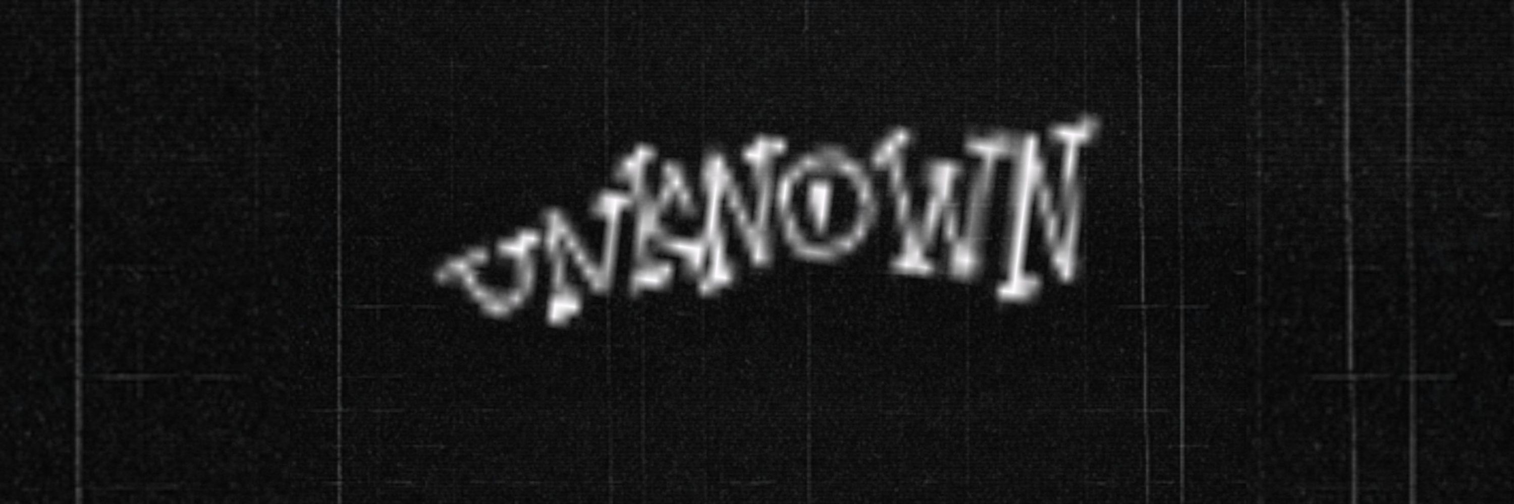 𝚄𝚗𝚔𝚗𝚘𝚠𝚗