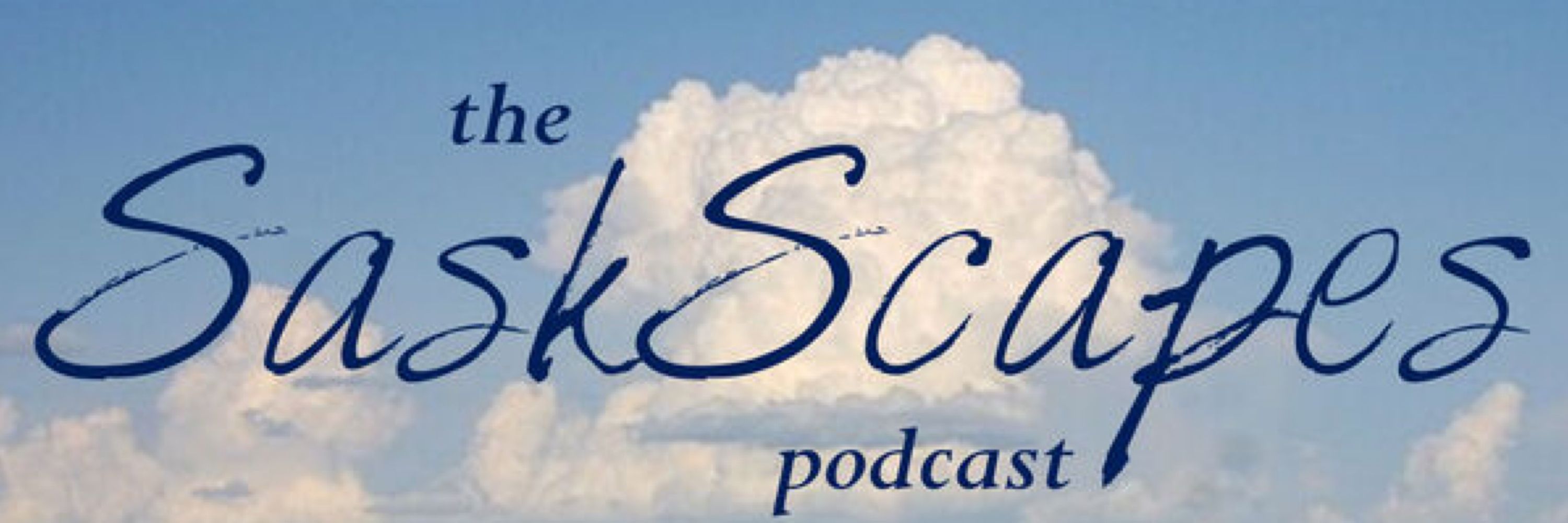 The SaskScapes Podcast