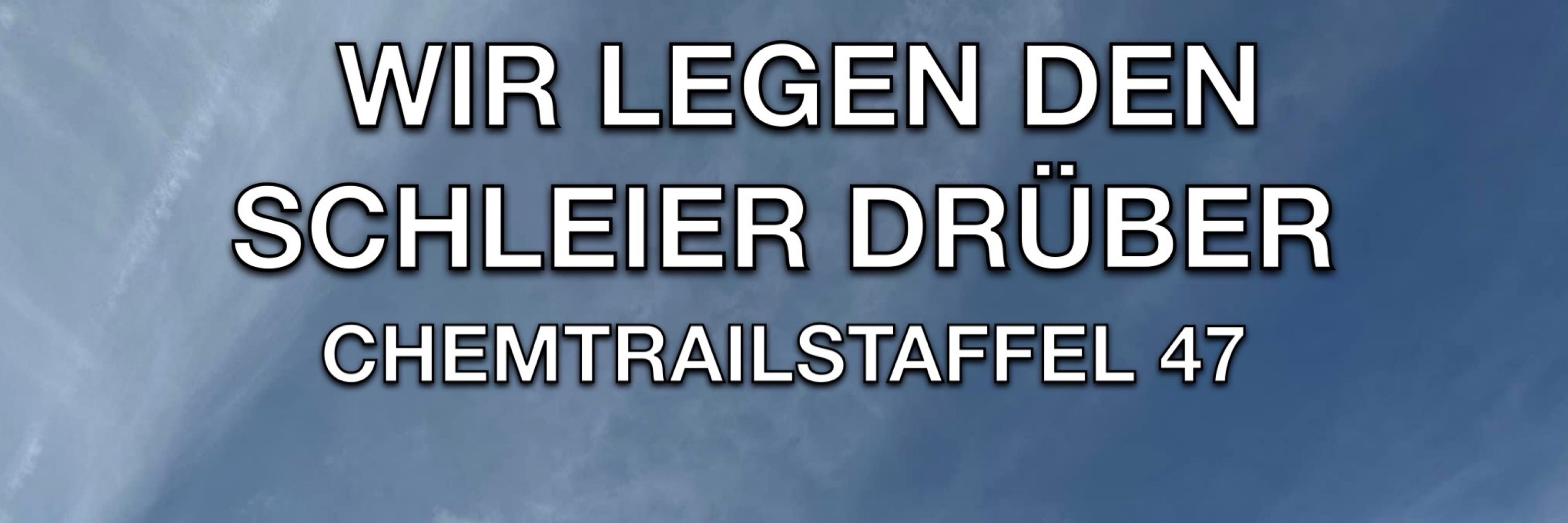 Chemtrailstaffel 47