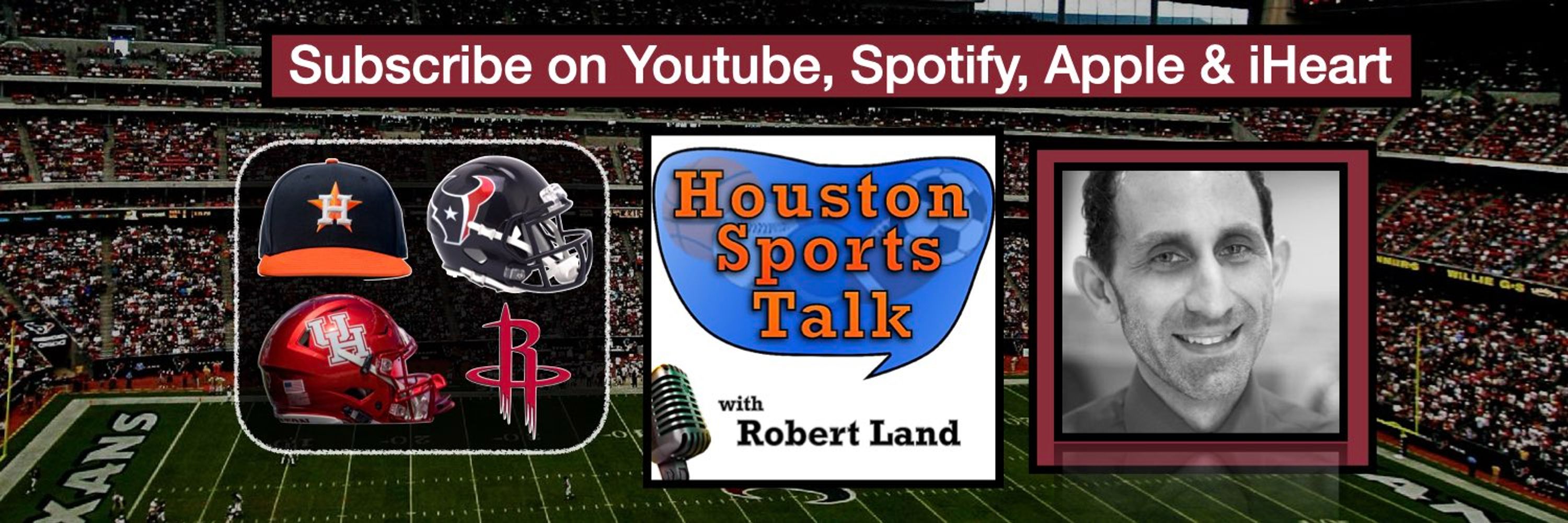 Robert Land | Houston Sports Talk Podcast Host