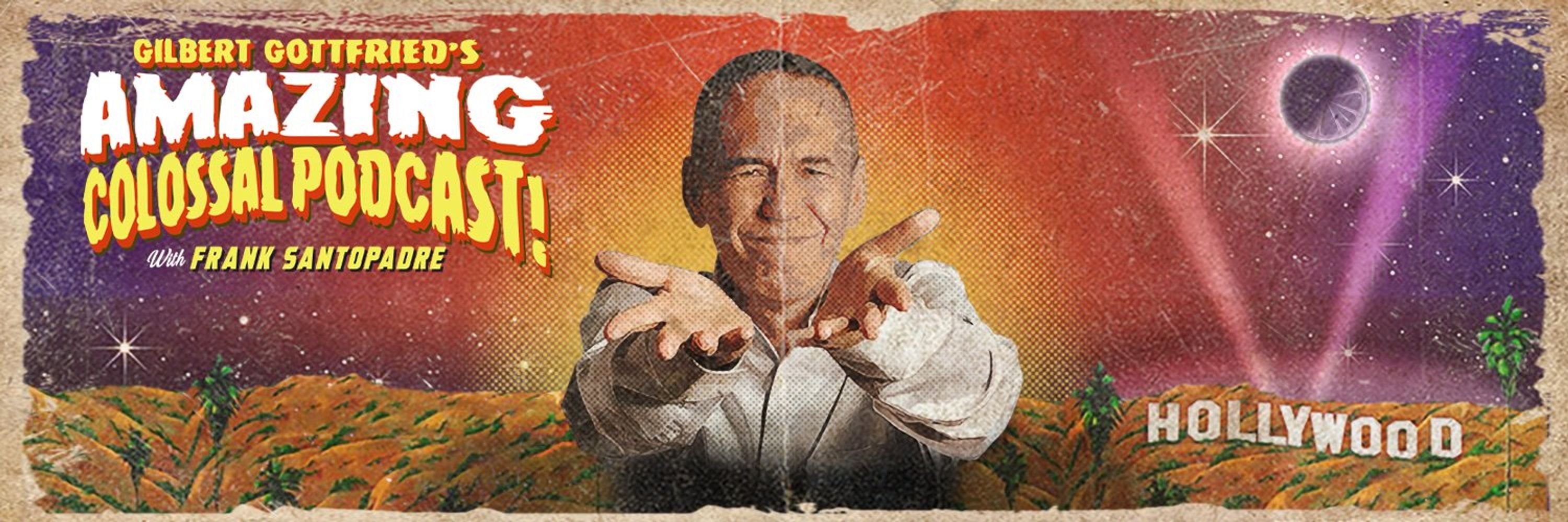 Gilbert Gottfried's Amazing Colossal Podcast