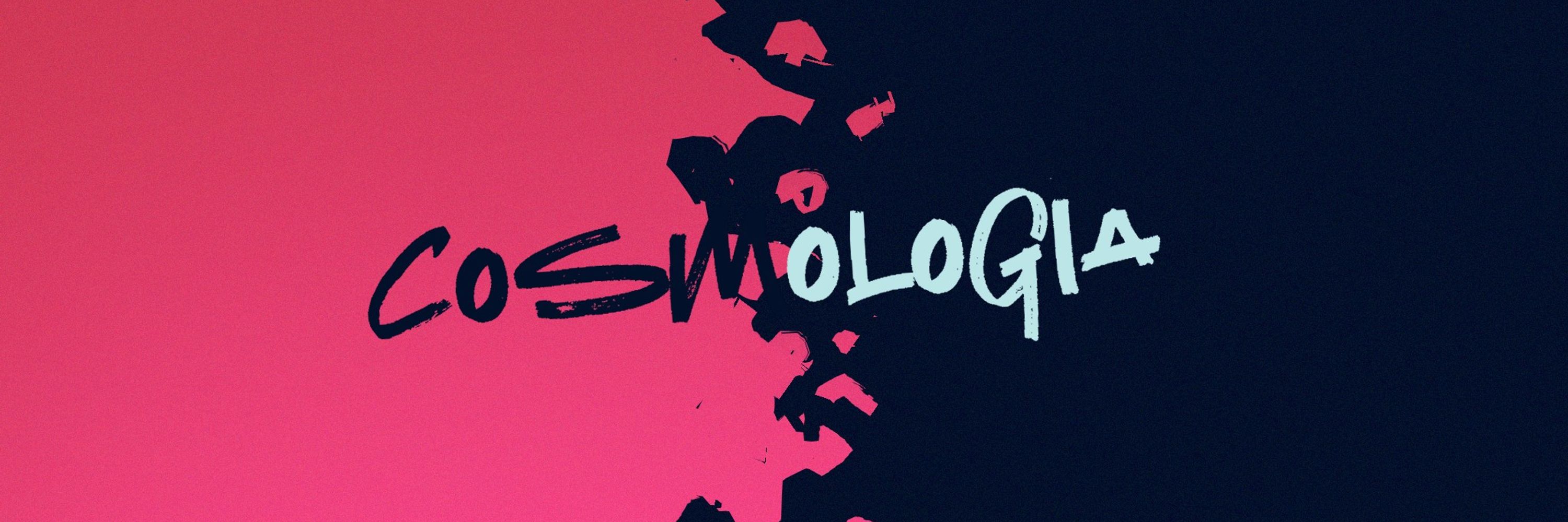 C O S M O L O G I A