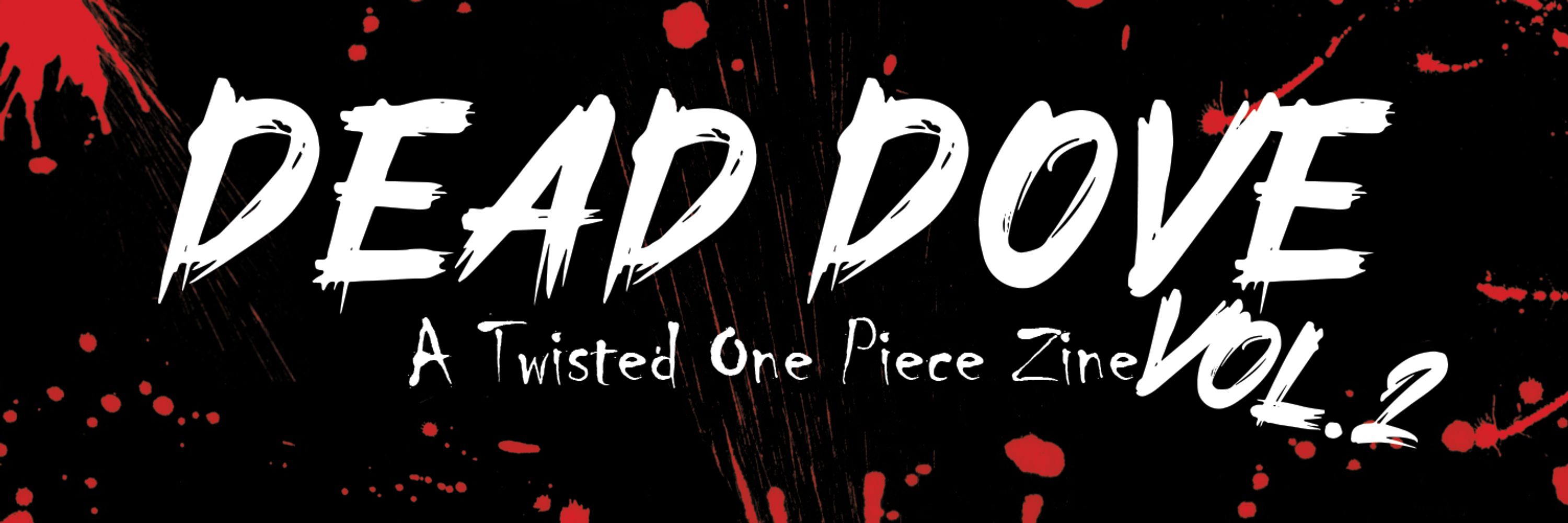 Dead Dove - A One Piece Zine