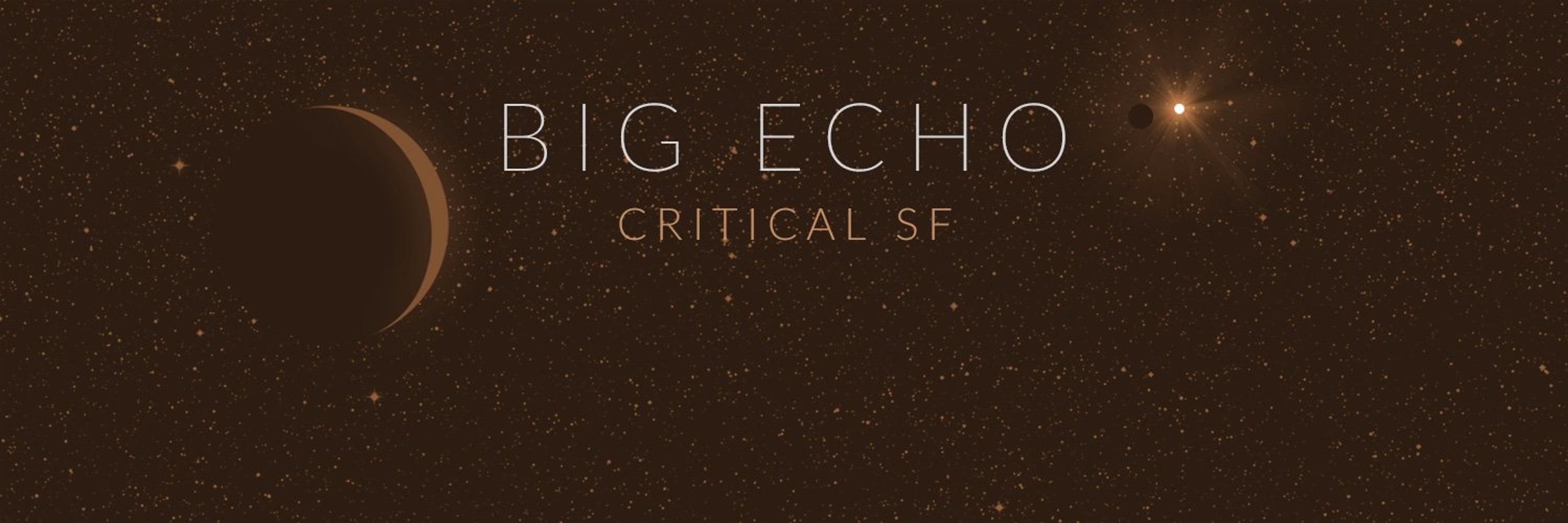 Big Echo Critical SF