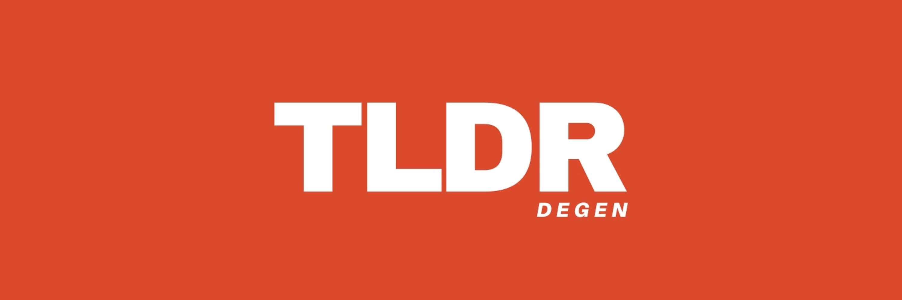 TLDR degen