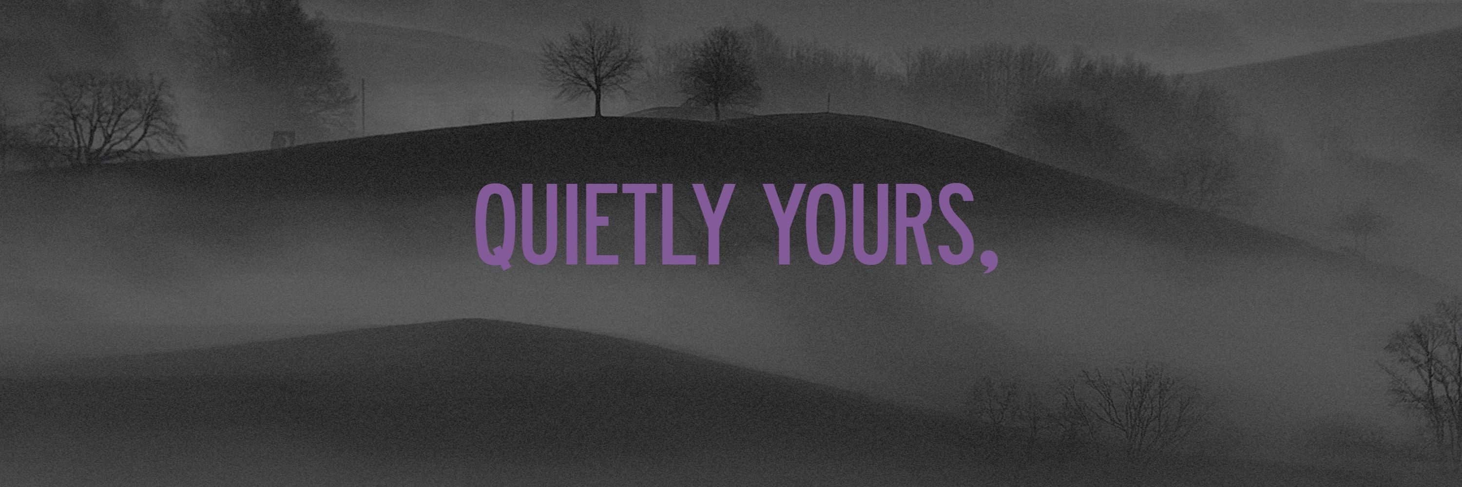 Quietly Yours