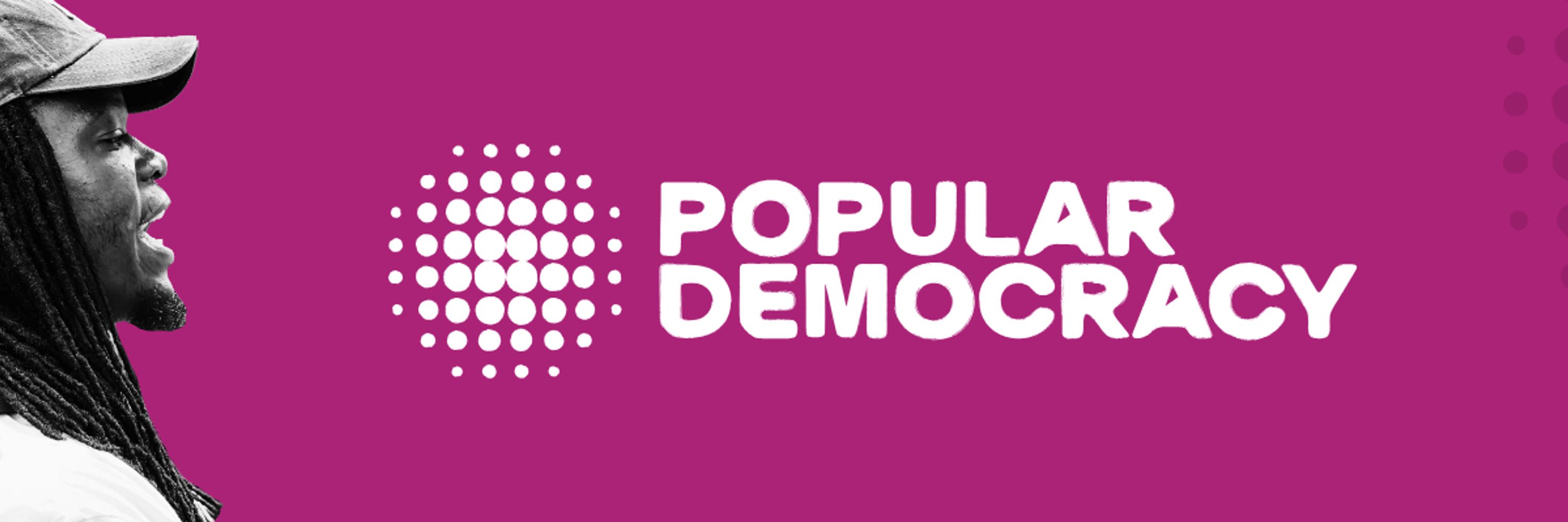 Popular Democracy 🎙️