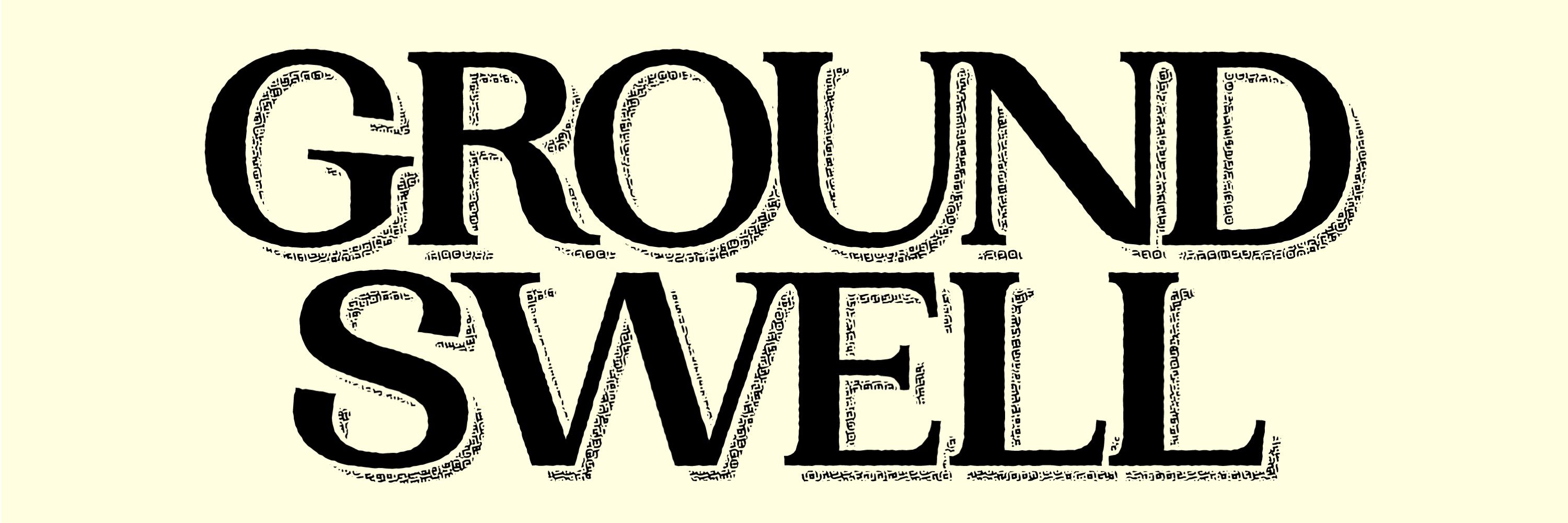 Ground Swell