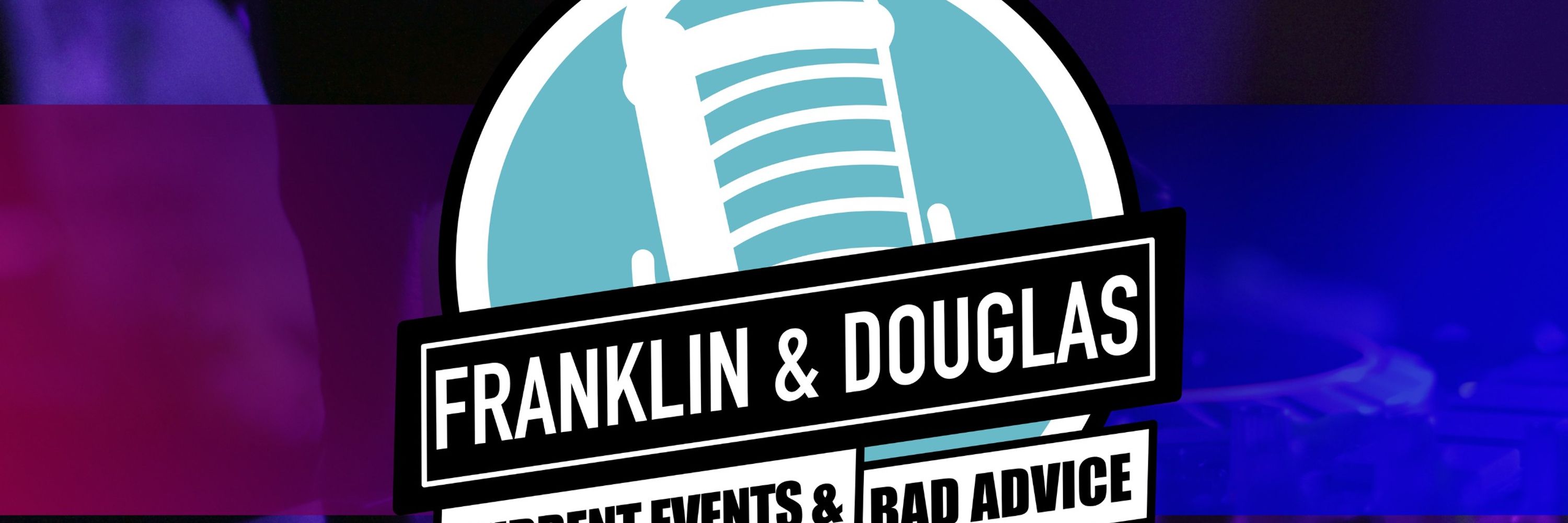 Franklin and Douglas Podcast