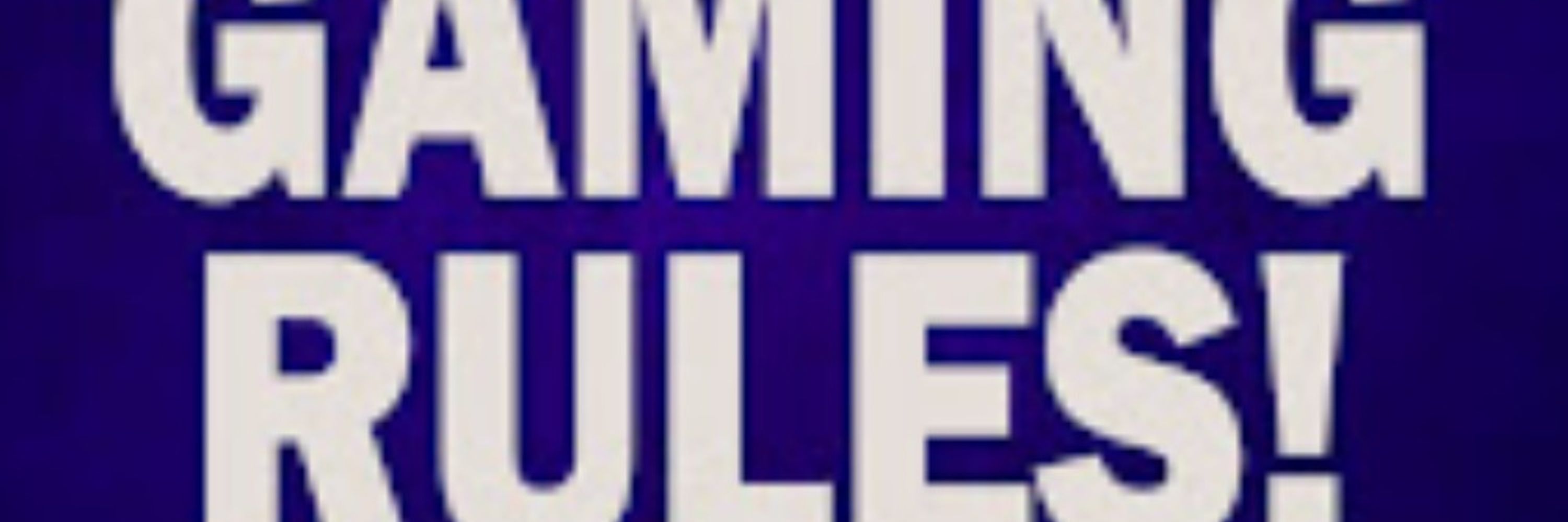Gaming Rules!