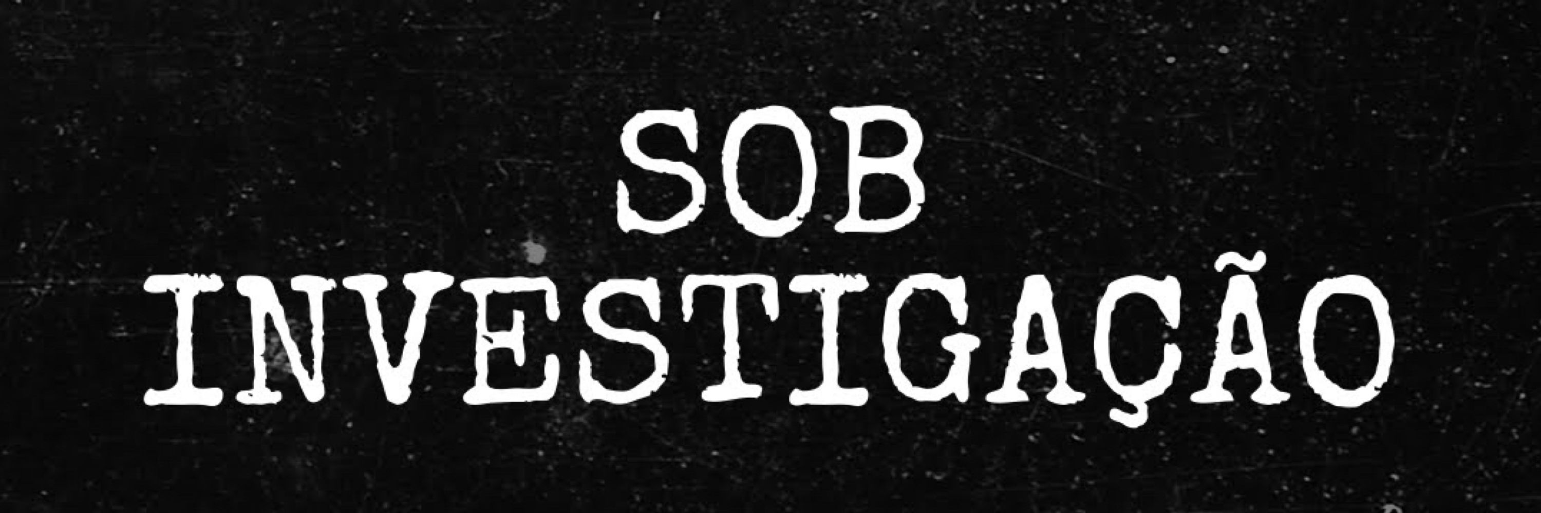 Sob Investigação 